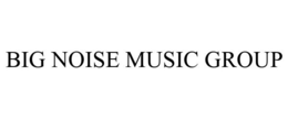 BIG NOISE MUSIC GROUP trademark