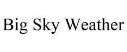 BIG SKY WEATHER trademark