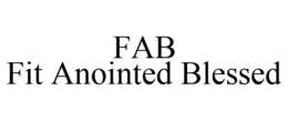 FAB FIT ANOINTED BLESSED trademark