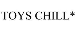 TOYS CHILL* trademark