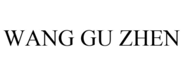 WANG GU ZHEN trademark