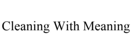 CLEANING WITH MEANING trademark