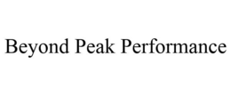 BEYOND PEAK PERFORMANCE trademark