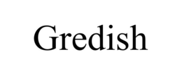 GREDISH trademark