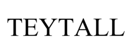 TEYTALL trademark