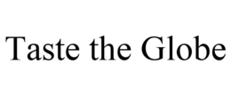 TASTE THE GLOBE trademark