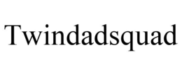 TWINDADSQUAD trademark