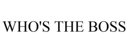 WHO'S THE BOSS trademark