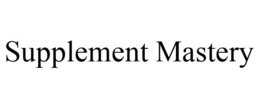 SUPPLEMENT MASTERY trademark