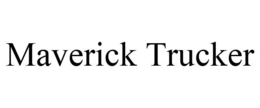 MAVERICK TRUCKER trademark