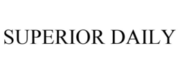 SUPERIOR DAILY trademark