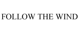 FOLLOW THE WIND trademark