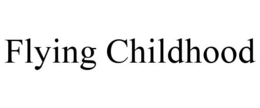 FLYING CHILDHOOD trademark