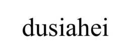 DUSIAHEI trademark