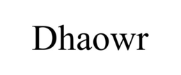 DHAOWR trademark