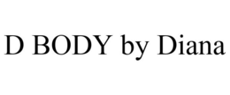 D BODY BY DIANA trademark