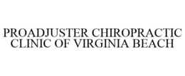 PROADJUSTER CHIROPRACTIC CLINIC OF VIRGINIA BEACH trademark