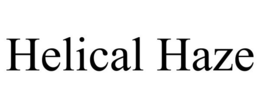 HELICAL HAZE trademark