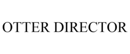 OTTER DIRECTOR trademark