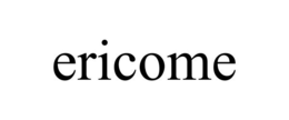 ERICOME trademark