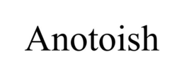 ANOTOISH trademark