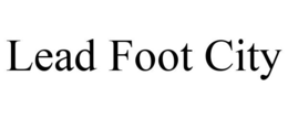 LEAD FOOT CITY trademark