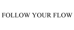 FOLLOW YOUR FLOW trademark