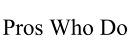PROS WHO DO trademark