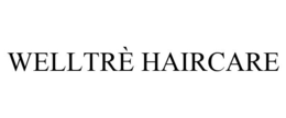 WELLTRÈ HAIRCARE trademark