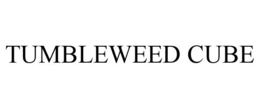 TUMBLEWEED CUBE trademark