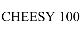 CHEESY 100 trademark