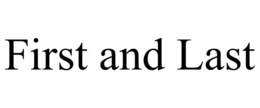 FIRST AND LAST trademark