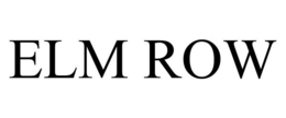 ELM ROW trademark