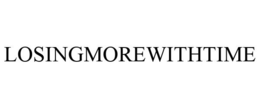 LOSINGMOREWITHTIME trademark