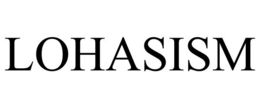 LOHASISM trademark