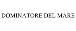 DOMINATORE DEL MARE trademark