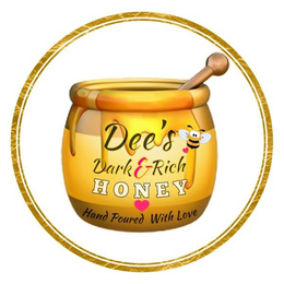 DEE'S DARK & RICH HONEY HAND POURED WITH LOVE trademark