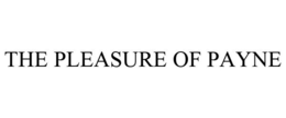 THE PLEASURE OF PAYNE trademark