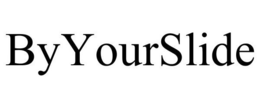 BYYOURSLIDE trademark