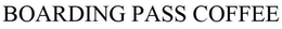 BOARDING PASS COFFEE trademark