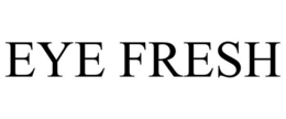 EYE FRESH trademark