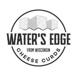 WATER'S EDGE FROM WISCONSIN CHEESE CURDS trademark