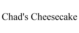 CHAD'S CHEESECAKE trademark