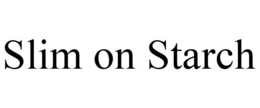 SLIM ON STARCH trademark