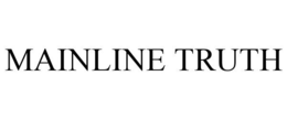 MAINLINE TRUTH trademark