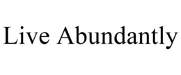 LIVE ABUNDANTLY trademark