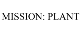 MISSION: PLANT trademark