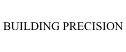 BUILDING PRECISION trademark