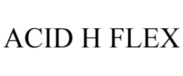 ACID H FLEX trademark