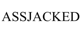 ASSJACKED trademark
